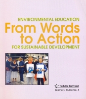Learners' Guide 3 - Environmental Education From Words to Action
for Sustainable Development.